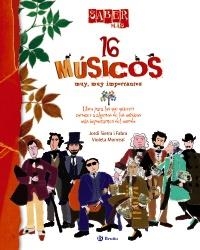 16 MÚSICOS MUY MUY IMPORTANTES (SABER MÁS) | 9788421685020 | SIERRA I FABRA, JORDI; MONREAL, VIOLETA | Llibreria La Gralla | Librería online de Granollers