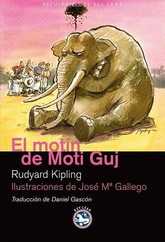 MOTÍN DE MOTI GUJ, EL (BREVIARIOS DE REY LEAR, 34) | 9788492403523 | KIPLING, RUDYARD; GALLEGO, JOSE Mª | Llibreria La Gralla | Llibreria online de Granollers