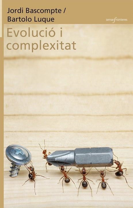 EVOLUCIÓ I COMPLEXITAT | 9788498248852 | BASCOMPTE, JORDI / LUQUE, BARTOLO | Llibreria La Gralla | Librería online de Granollers