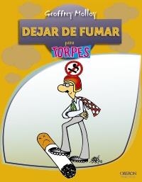 DEJAR DE FUMAR PARA TORPES | 9788441530027 | MOLLOY, GEOFFREY | Llibreria La Gralla | Llibreria online de Granollers