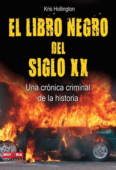 LIBRO NEGRO DEL SIGLO XX, EL | 9788499171388 | HOLLINGTON, KRIS | Llibreria La Gralla | Llibreria online de Granollers