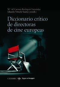 DICCIONARIO CRÍTICO DE DIRECTORAS DE CINE EUROPEAS | 9788437628783 | RODRÍGUEZ FERNÁNDEZ, M.ª DEL CARMEN; VIÑUELA SUÁREZ, EDUARDO | Llibreria La Gralla | Llibreria online de Granollers