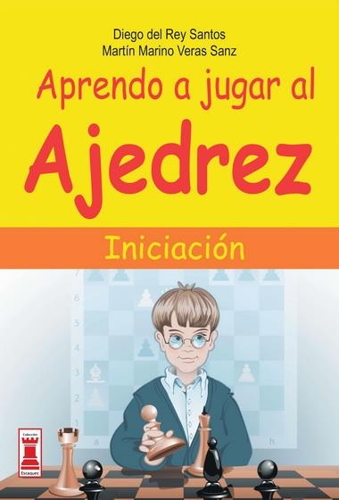 APRENDO A JUGAR AL AJEDREZ INICIACION | 9788499171333 | REY SANTOS, DIEGO DEL | Llibreria La Gralla | Llibreria online de Granollers