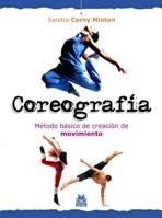 COREOGRAFÍA. MÉTODO BÁSICO DE CREACIÓN DE MOVIMIENTO | 9788499100630 | CERNY MINTON, SANDRA | Llibreria La Gralla | Llibreria online de Granollers