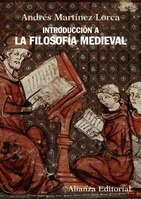 INTRODUCCIÓN A LA FILOSOFÍA MEDIEVAL | 9788420654782 | MARTÍNEZ LORCA, ANDRÉS | Llibreria La Gralla | Llibreria online de Granollers