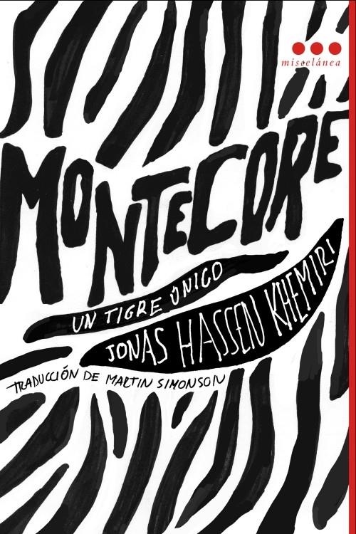 MONTECORE. UN TIGRE UNICO | 9788493864422 | HASSEN KHEMIRI, JONAS | Llibreria La Gralla | Llibreria online de Granollers