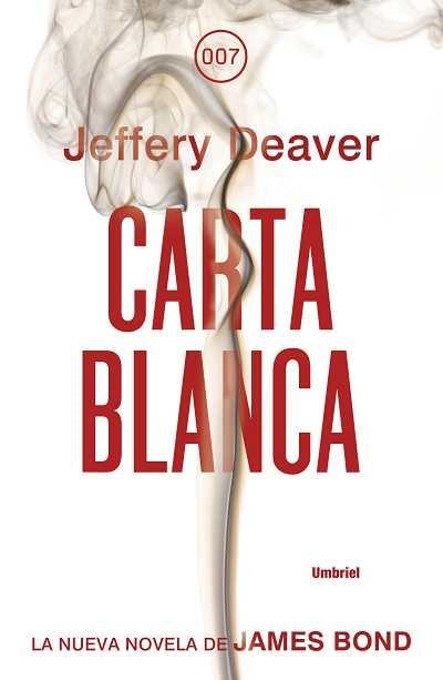 CARTA BLANCA (JAMES BOND 007) | 9788489367999 | DEAVER, JEFFERY | Llibreria La Gralla | Librería online de Granollers