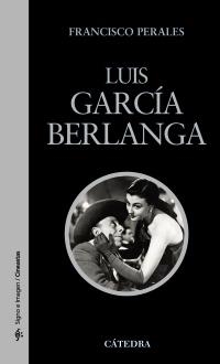 LUIS GARCÍA BERLANGA (SIGNOS E IMAGEN,35) | 9788437628462 | PERALES, FRANCISCO | Llibreria La Gralla | Librería online de Granollers
