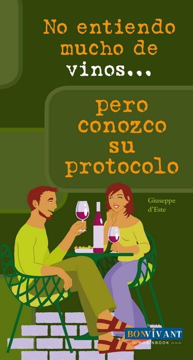 NO ENTIENDO MUCHO DE VINOS PERO CONOZCO SU PROTOCOLO | 9788496054486 | ESTE, GIUSEPPE D' | Llibreria La Gralla | Llibreria online de Granollers