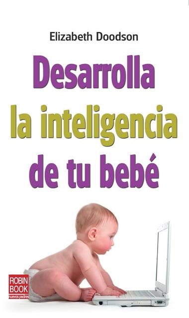 DESARROLLA LA INTELIGENCIA DE TU BEBE | 9788499171210 | DOODSON, ELIZABETH | Llibreria La Gralla | Llibreria online de Granollers