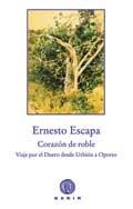 CORAZÓN DE ROBLE | 9788496974531 | ESCAPA, ERNESTO | Llibreria La Gralla | Llibreria online de Granollers