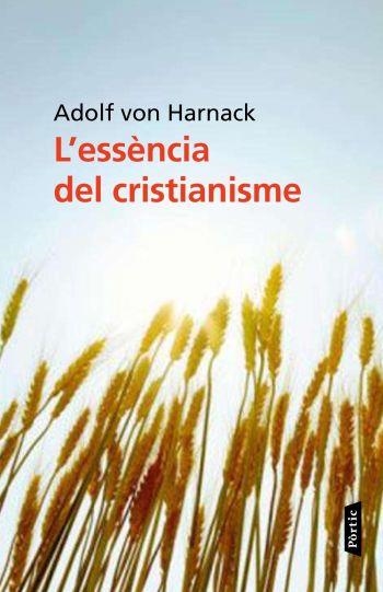 ESSÈNCIA DEL CRISTIANISME, L' (CLÀSSICS CRISTIANS DEL SEGLE XX) | 9788498091809 | HARNACK, ADOLF VON | Llibreria La Gralla | Librería online de Granollers