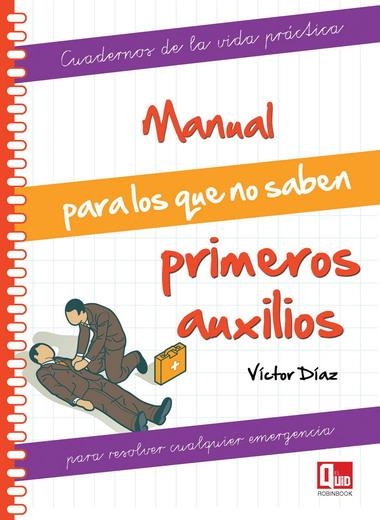 MANUAL PARA LOS QUE NO SABEN PRIMEROS AUXILIOS | 9788499171296 | DIAZ, VICTOR | Llibreria La Gralla | Llibreria online de Granollers