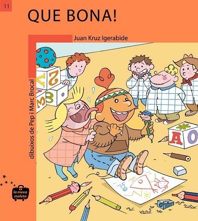 QUE BONA (LA MEVA MALETA, 11) | 9788498240115 | KRUZ IGERABIDE, JUAN | Llibreria La Gralla | Librería online de Granollers