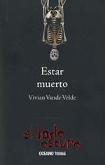 ESTAR MUERTO. EL LADO OSCURO | 9786074004038 | VANDE VELVE, VIVIAN | Llibreria La Gralla | Llibreria online de Granollers