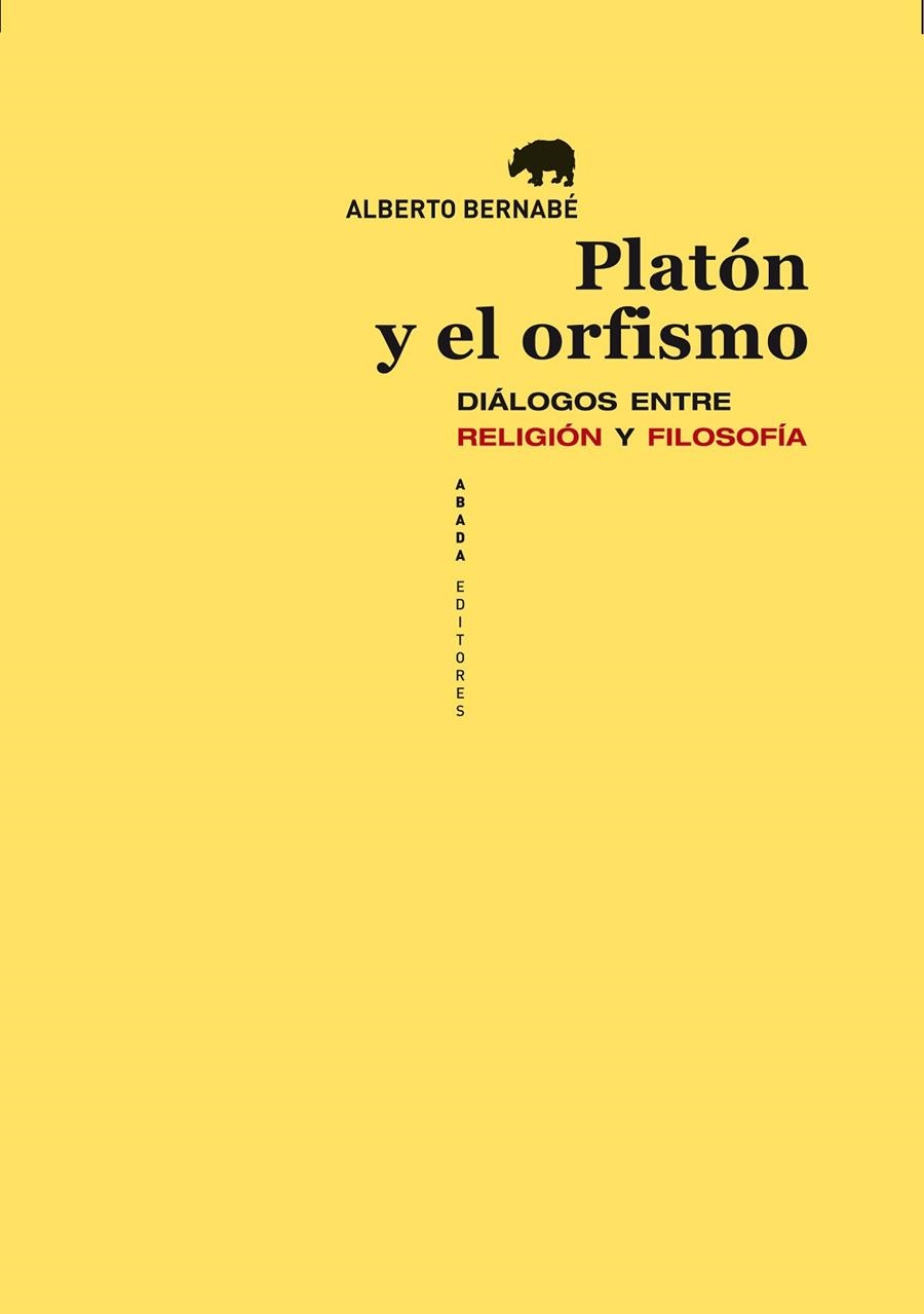 PLATÓN Y EL ORFISMO. DIALOGOS ENTRE RELIGION Y FILOSOFIA | 9788415289104 | BERNABÉ, ALBERTO | Llibreria La Gralla | Llibreria online de Granollers