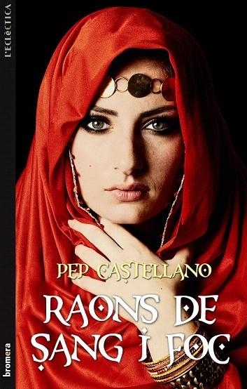 RAONS DE SANG I FOC (L'ECLÈCTICA, 204) | 9788498249064 | CASTELLANO, PEP | Llibreria La Gralla | Llibreria online de Granollers