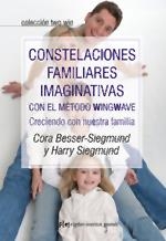 CONSTELACIONES FAMILIARES IMAGINATIVAS CON EL MÉTODO WINGWAVE | 9788493917203 | BESSER-SIEGMUND, CORA / SIEGMUND, HARRY | Llibreria La Gralla | Llibreria online de Granollers