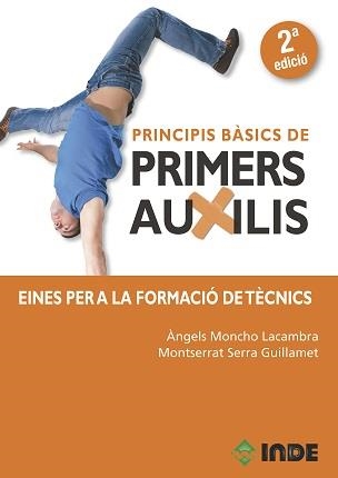 PRINCIPIS BÀSICS DE PRIMERS AUXILIS | 9788497292917 | MONCHO, ÀNGELS / SERRA, MONTSERRAT | Llibreria La Gralla | Llibreria online de Granollers