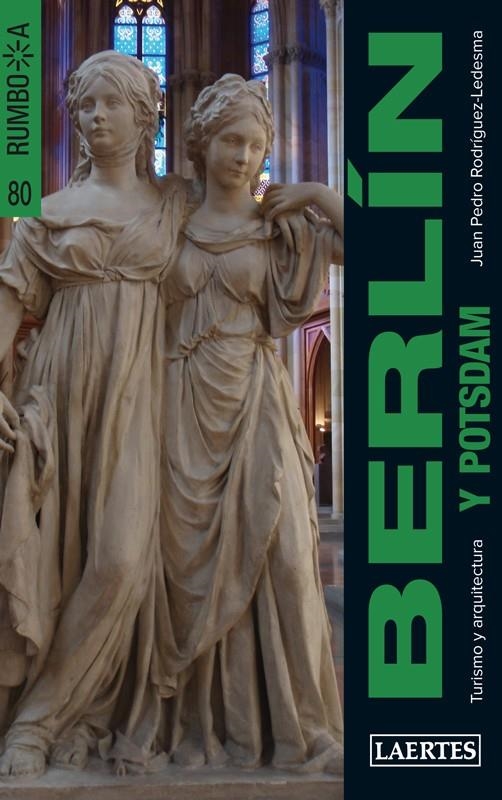 BERLIN Y POSTDAM (GUÍA RUMBO A...) (EDICIÓ 2011) | 9788475847610 | RODRÍGUEZ LEDESMA, JUAN PEDRO | Llibreria La Gralla | Librería online de Granollers