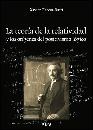 TEORÍA DE LA RELATIVIDAD Y LOS ORÍGENES DEL POSITIVISMO LÓGICO, LA | 9788437078915 | GARCIA RIFFI, XAVIER | Llibreria La Gralla | Llibreria online de Granollers