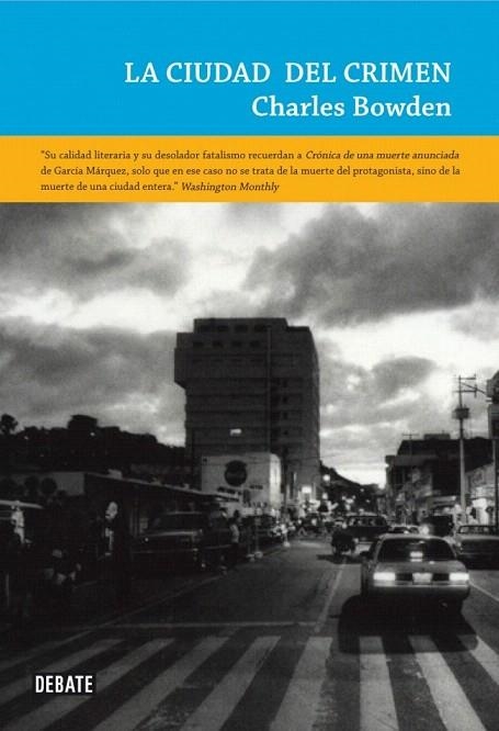 CIUDAD DEL CRIMEN (LA FICCION REAL) | 9788483069349 | BOWDEN, CHARLES | Llibreria La Gralla | Llibreria online de Granollers