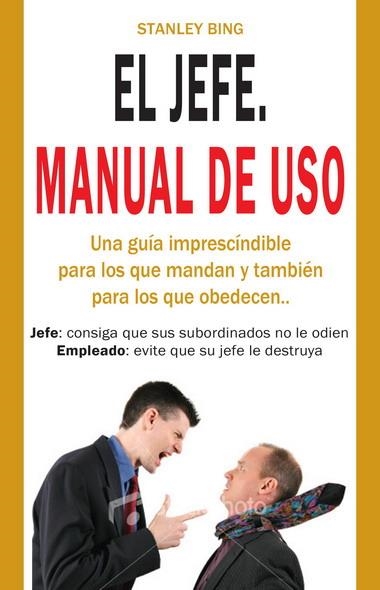 JEFE, EL. MANUAL DE USO | 9788499171036 | BING, STANLEY | Llibreria La Gralla | Llibreria online de Granollers