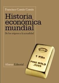 HISTORIA ECONÓMICA MUNDIAL | 9788420654768 | COMÍN COMÍN, FRANCISCO | Llibreria La Gralla | Llibreria online de Granollers