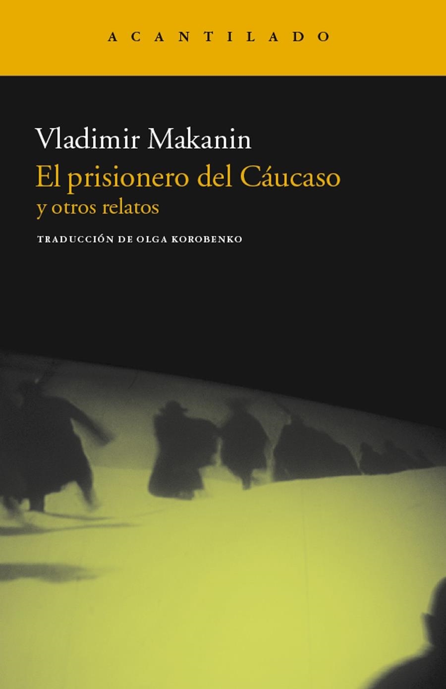 PRISIONERO DEL CÁUCASO Y OTROS RELATOS, EL | 9788415277392 | MAKANIN, VLADIMIR | Llibreria La Gralla | Llibreria online de Granollers