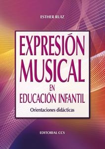 EXPRESIÓN MUSICAL EN EDUCACIÓN INFANTIL | 9788498427318 | RUIZ, ESTHER | Llibreria La Gralla | Llibreria online de Granollers