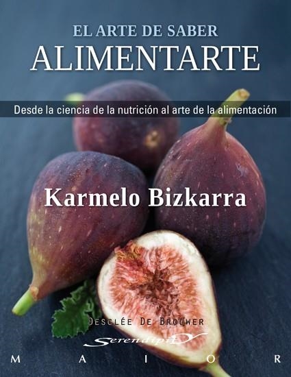 ARTE DE SABER ALIMENTARSE, EL | 9788433024732 | BIZKARRA MAIZTEGI, KARMELO | Llibreria La Gralla | Llibreria online de Granollers