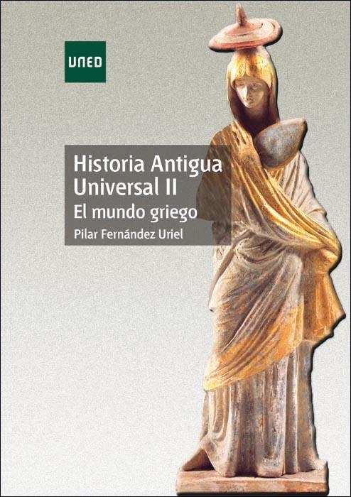 HISTORIA ANTIGUA UNIVERSAL II EL MUNDO GRIEGO | 9788436254686 | FERNANDEZ, PILAR | Llibreria La Gralla | Llibreria online de Granollers