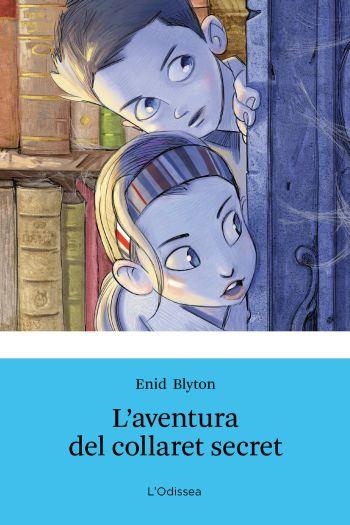 AVENTURA DEL COLLARET SECRET, L' (L'ODISSEA, 19) | 9788499326375 | BLYTON, ENID | Llibreria La Gralla | Llibreria online de Granollers