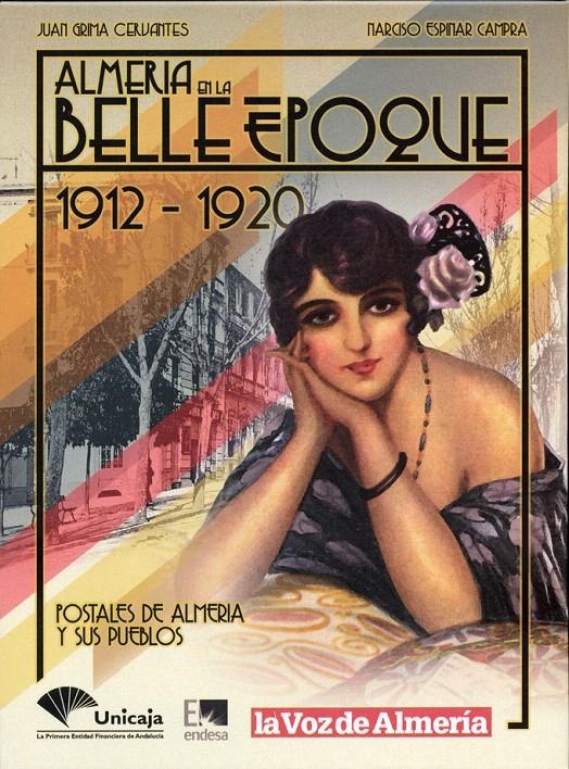 ALMERÍA EN LA BELLE EPOQUE 1912-1920 | 9788496651876 | GRIMA CERVANTES, JUAN A.; ESPINAR CAMPRA, NARCISO | Llibreria La Gralla | Llibreria online de Granollers