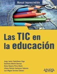 TIC EN LA EDUCACIÓN, LAS | 9788441529724 | CASTELLANOS VEGA, JORGE JAVIER;MARTÍN BARROSO, ESTEFANÍA;PÉREZ MARÍN, DIANA ROSARIO;SANTACRUZ VALENC | Llibreria La Gralla | Llibreria online de Granollers