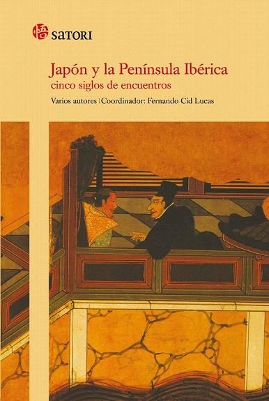 JAPÓN Y LA PENÍNSULA IBÉRICA. CINCO SIGLOS DE ENCUENTROS | 9788493820442 | CID LUCAS, FERNANDO (COORD) | Llibreria La Gralla | Llibreria online de Granollers