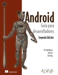 ANDROID. GUÍA PARA DESARROLLADORES (SEGUNDA EDICIÓN) | 9788441529588 | ABLESON, FRANK; SEN, ROBI; KING, CHRIS | Llibreria La Gralla | Llibreria online de Granollers