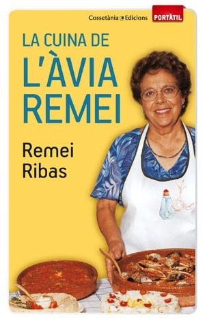 CUINA DE L'ÀVIA REMEI, LA (PORTÀTIL) | 9788497918923 | RIBAS, REMEI | Llibreria La Gralla | Librería online de Granollers