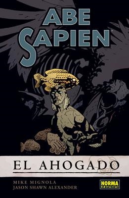 ABE SAPIEN 1. EL AHOGADO | 9788467907537 | MIGNOLA, MIKE; ALEXANDER, JASON SHAWN | Llibreria La Gralla | Llibreria online de Granollers