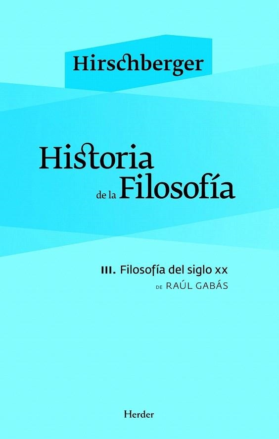 HISTORIA DE LA FILOSOFÍA III.FILOSOFÍA DEL SIGLO XX | 9788425424663 | GABÁS, RAÚL | Llibreria La Gralla | Llibreria online de Granollers