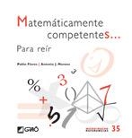 MATEMATICAMENTE COMPETENTES... PARA REIR | 9788499803609 | FLORES, P./MORENO, A.J. | Llibreria La Gralla | Llibreria online de Granollers