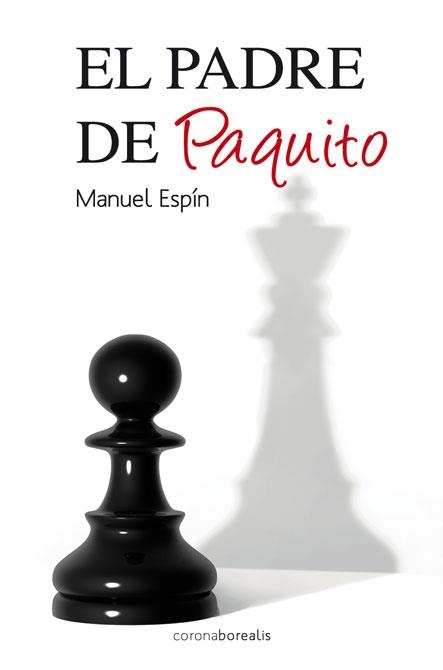 PADRE DE PAQUITO, EL | 9788492635764 | ESPÍN, MANUEL | Llibreria La Gralla | Llibreria online de Granollers