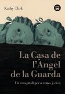 CASA DE L'ANGEL DE LA GUARDA, LA | 9788483431269 | CLARK, CATHY | Llibreria La Gralla | Llibreria online de Granollers