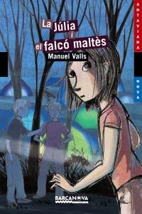 JÚLIA I EL FALCÓ MALTÈS (ANTAVIANA NOVA,171) | 9788448927776 | VALLS, MANUEL | Llibreria La Gralla | Llibreria online de Granollers