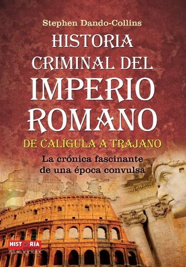 HISTORIA CRIMINAL DEL IMPERIO ROMANO | 9788499171463 | DANDO COLLINS, STEPHEN | Llibreria La Gralla | Llibreria online de Granollers