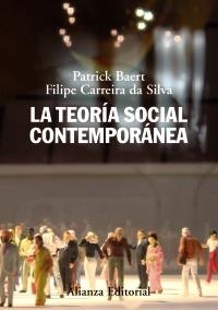 TEORÍA SOCIAL CONTEMPORÁNEA, LA | 9788420663951 | BAERT, PATRICK / CARREIRA DA SILVA, FILIPE | Llibreria La Gralla | Librería online de Granollers
