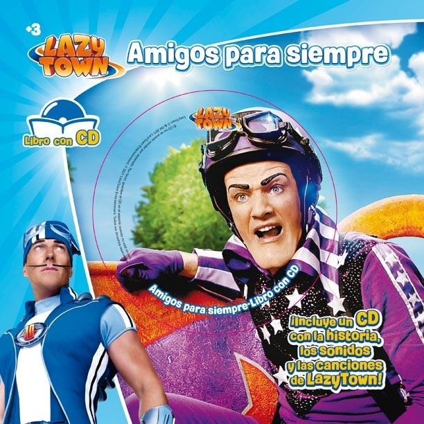 LAZYTOWN. AMIGOS PARA SIEMPRE. LIBRO CON CD | 9788444167312 | LAZYTOWN ENTERTAINMENT | Llibreria La Gralla | Llibreria online de Granollers