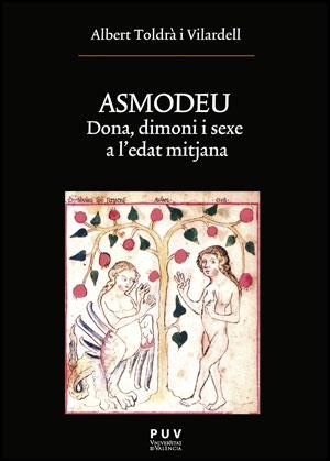 ASMODEU. DONA DIMONI I SEXE A L'EDAT MITJANA | 9788437080260 | TOLDRÀ I VILARDELL, ALBERT | Llibreria La Gralla | Librería online de Granollers