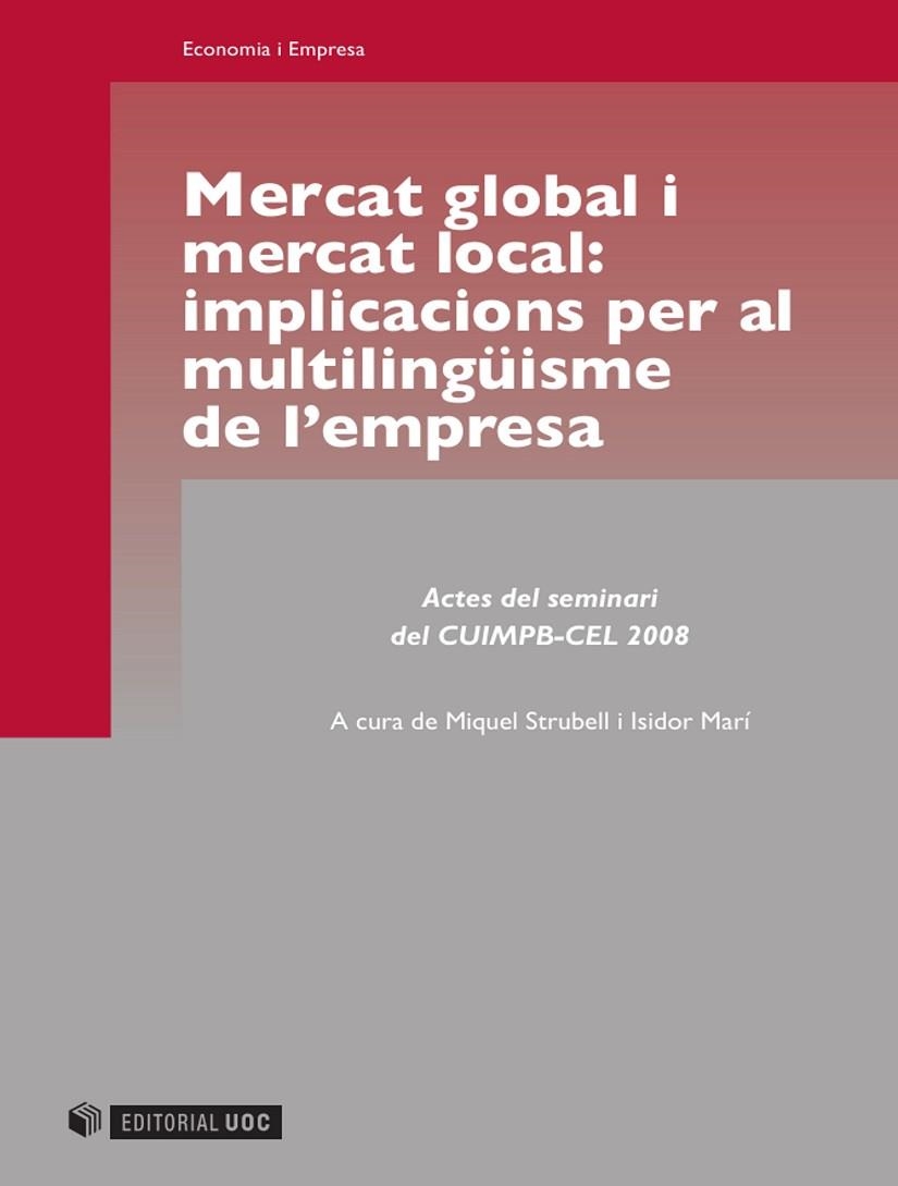 MERCAT GLOBAL I MERCAT LOCAL. IMPLICACIONS PER AL MULTILINGÜISME DE L'EMPRESA | 9788497889605 | STRUBELL, MIQUEL; MARÍ, ISIDOR | Llibreria La Gralla | Llibreria online de Granollers