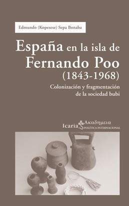 ESPAÑA EN LA ISLA DE FERNANDO POO. 1843-1968 | 9788498883701 | SEPA BONABA, EDMUNDO | Llibreria La Gralla | Llibreria online de Granollers